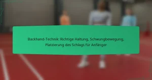 Backhand-Technik: Richtige Haltung, Schwungbewegung, Platzierung des Schlags für Anfänger