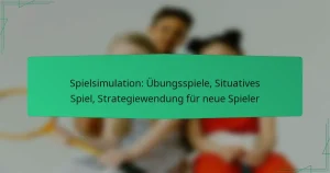 Spielsimulation: Übungsspiele, Situatives Spiel, Strategiewendung für neue Spieler