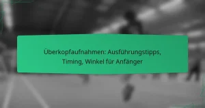 Überkopfaufnahmen: Ausführungstipps, Timing, Winkel für Anfänger