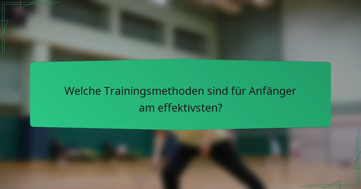 Welche Trainingsmethoden sind für Anfänger am effektivsten?